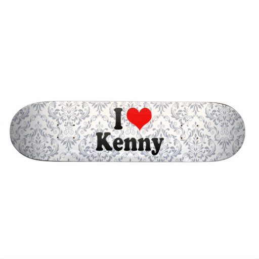I love Kenny Skateboards
