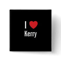 I love Kerry buttons