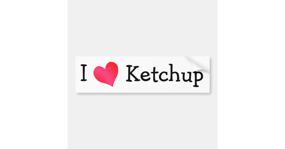 I Love Ketchup Bumper Sticker Zazzle