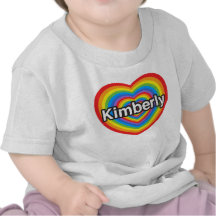 I love Kimberly. I love you Kimberly. Heart Shirts