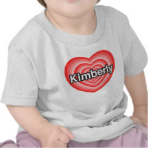 I love Kimberly. I love you Kimberly. Heart Tshirt