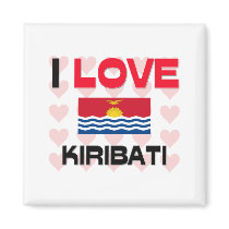 I Love Kiribati magnets by tshirtshirts I Love Kiribati magnets