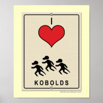 I Love Kobolds Posters