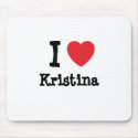 I love Kristina heart T-Shirt mousepads