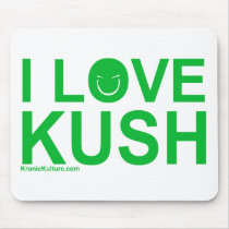 I Love KUSH funny 420 stoner chick dude chronic mousepads