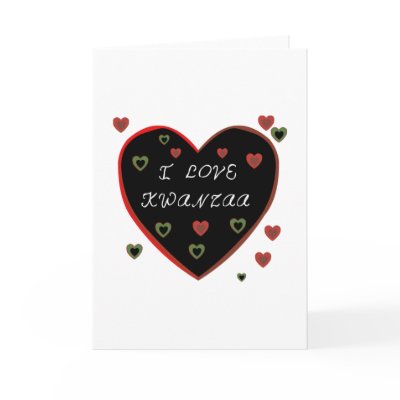 I Love Kwanzaa Card by Kwanzaa
