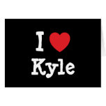 I love Kyle heart custom personalized cards