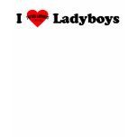 I Love Ladyboys t-shirts
