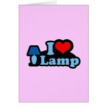 I Love lamp cards by Shirtuosity I Love lamp cards