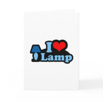 I Love lamp cards by Shirtuosity I Love lamp cards