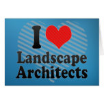 I Love Landscape Architects Greeting Card