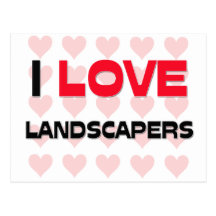 I LOVE LANDSCAPERS POSTCARD