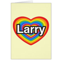 I love Larry. I love you Larry. Heart Greeting Card