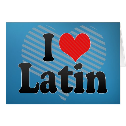 I Love Latin Cards Zazzle