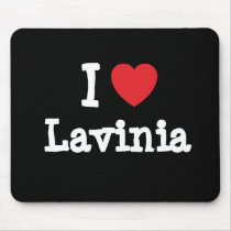 I love Lavinia heart T-Shirt mousepads by funnycustomtshirts I love Lavinia heart T-Shirt mousepads
