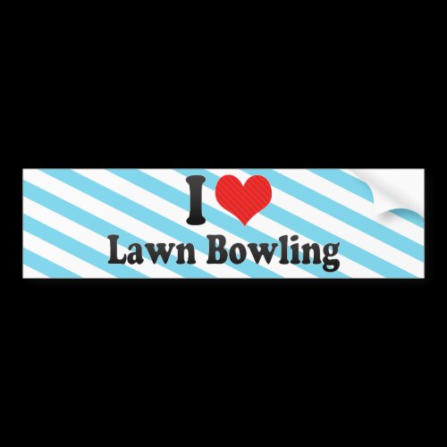 I Love Lawn Bowling Bumper Sticker