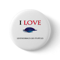 I Love Leatherback Sea Turtles buttons