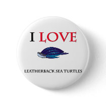 I Love Leatherback Sea Turtles buttons