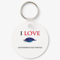 I Love Leatherback Sea Turtles keychains