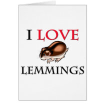 I Love Lemmings cards by tshirtshirts I Love Lemmings cards