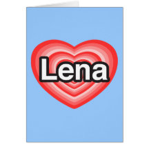 I love Lena. I love you Lena. Heart Card