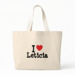 I love Leticia heart T-Shirt bags