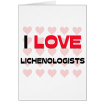 I LOVE LICHENOLOGISTS cards