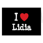 I love Lidia heart T-Shirt Greeting Cards