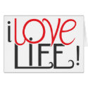 i Love Life! Card by floatinglemons i Love Life! Card