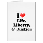 I LOVE LIFE, LIBERTY, AND JUSTICE.png Greeting Card