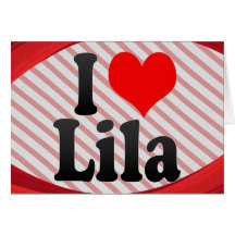 I love Lila Greeting Cards