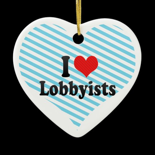 I Love Lobbyists Ornament