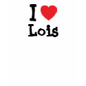 I love Lois heart T-Shirt