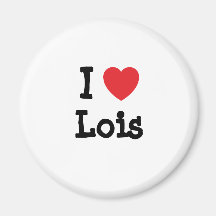 I love Lois heart T-Shirt Fridge Magnet