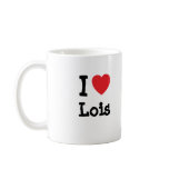 I love Lois heart T-Shirt mugs