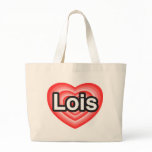 I love Lois. I love you Lois. Heart Canvas Bags
