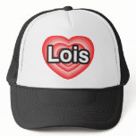 I love Lois. I love you Lois. Heart hats