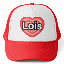 I love Lois. I love you Lois. Heart Mesh Hats