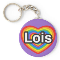 I love Lois. I love you Lois. Heart Key Chain