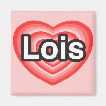 I love Lois. I love you Lois. Heart Refrigerator Magnets