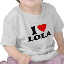 I Love Lola Shirt