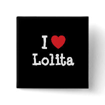 I love Lolita heart T-Shirt Pinback Button