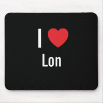 I love Lon mousepads by funnycustomtshirts I love Lon mousepads