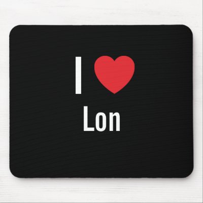 I love Lon Mouse Pad by funnycustomtshirts
