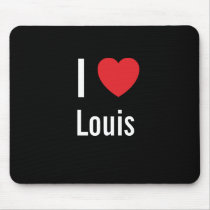 I love Louis mousepads by funnycustomtshirts I love Louis mousepads