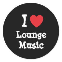 I love Lounge Music heart custom personalized stickers