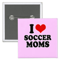 I Love love soccer moms Buttons