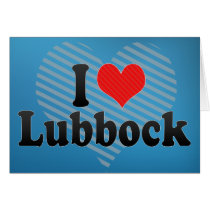 I Love Lubbock Greeting Cards