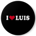 I LOVE LUIS buttons