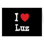 I love Luz heart T-Shirt Greeting Cards